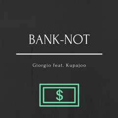 Giorgio ft. Kupajoo - BANK-NOT