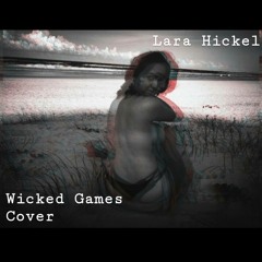 Lara - Wicked Games (Cover)