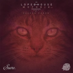 [SUARA333] Lopezhouse - Motorik (Original Mix) Snippet