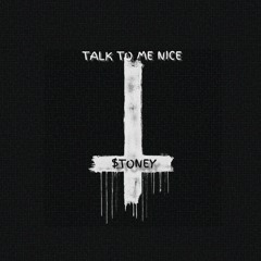 $toney - "Talk To Me Nice"(Remix)