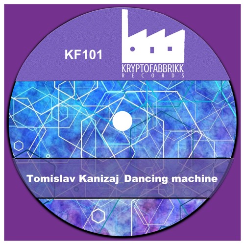 KF101_Tomislav Kanizaj_Dancing Machine (Original Mix)OUT  08/11/2018