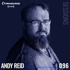 TRAXSOURCE LIVE! Sessions #096 - Andy Reid