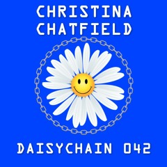 Daisychain 042 - Christina Chatfield