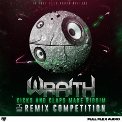 Wraith - Kicks And Claps Make Riddim (Blooddah Remix Winner)