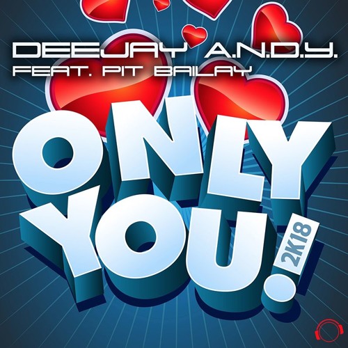 DeeJay A.N.D.Y. Feat. Pit Bailay - Only You 2k18 (Ric Einenkel Remix Edit) (Snippet)