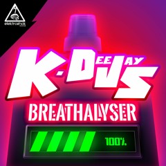 K-Deejays - Breathalyser [Out now]
