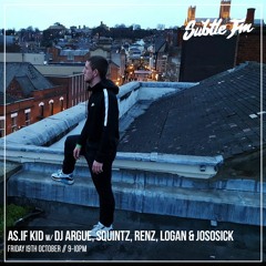 AS.IF KID w/ DJ Argue, Squintz, Renz, Logan and Jososick - Subtle FM 19/10/18