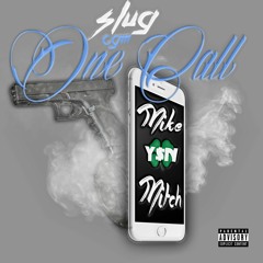 CGM SLUG x YSN (MIKE & MITCH)- ONE CALL (OFFICIAL)