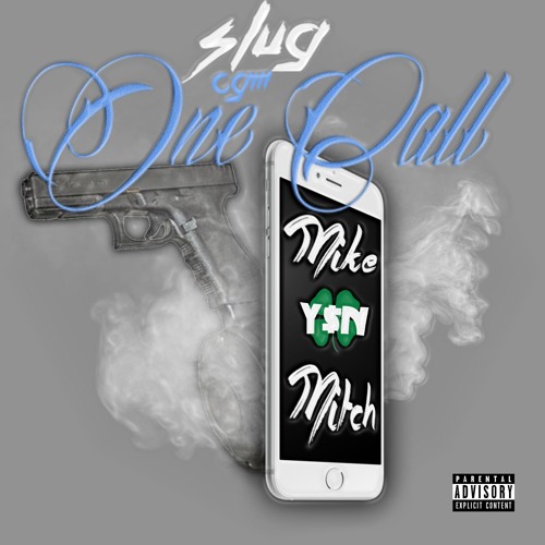 CGM SLUG x YSN (MIKE & MITCH)- ONE CALL (OFFICIAL)