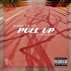 Pull Up ft. Fro$t [prod. Jui$eMoney]