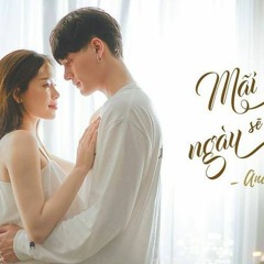 MÃI MÃI SẼ HẾT VÀO NGÀY MAI - ANDIEZ