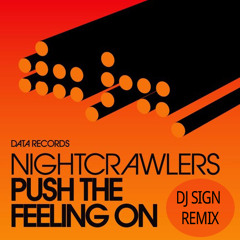 Nightcrawlers - Push The Feeling On (DJ Sign Remix) - Free Mp3