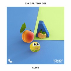 Big Z - Alive (ft. Tima Dee) 🍉