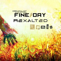 Miss Jane  - Fine Day ( Rexalted RMX)**Free Download**