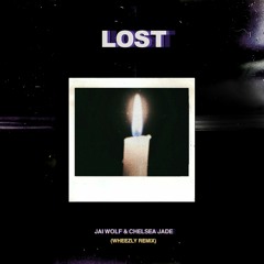 Jai Wolf - Lost feat. (feat. Chelsea Jade)[Wheezly ReWired]