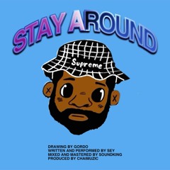 Sey - Stay Around (prod. ChaiMuzic)