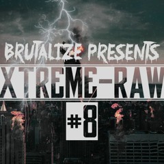 Brutalize presents: Xtreme Raw#8