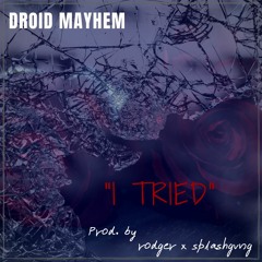 I tried (Prod. rodger x splashgvng)