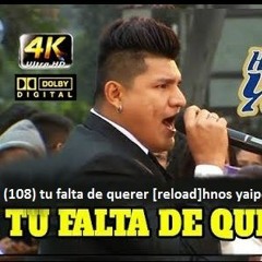 (108) Tu Falta De Querer [reload] Hermanos Yaipen [[djscorpio Edit 2k18]] Chiclayo Peru