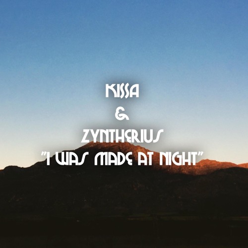 Kissa & Zyntherius - I Was Made At Night (Jii Hoo bootmix)