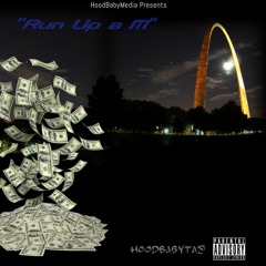 HoodbabyTae- "Run up a M"