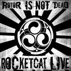RotoR is not Dead - RocketCat live (download)