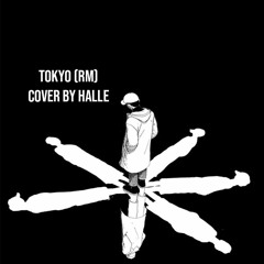 RM - Tokyo (Cover by Halle)