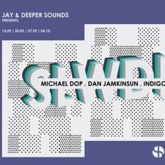 Jay & DS present - SLWDNC Showcase - Michael Dop - Dan Jamkinsun - Indigo Minds - Tagir - 09.2018