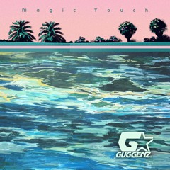 Guggenz - Magic Touch