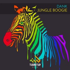 DANK - Jungle Boogie (Radio Edit)  {TurnItUp Muzik}