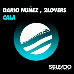 DARIO NUNEZ & 2LOVERS - CALA (SC EDIT)