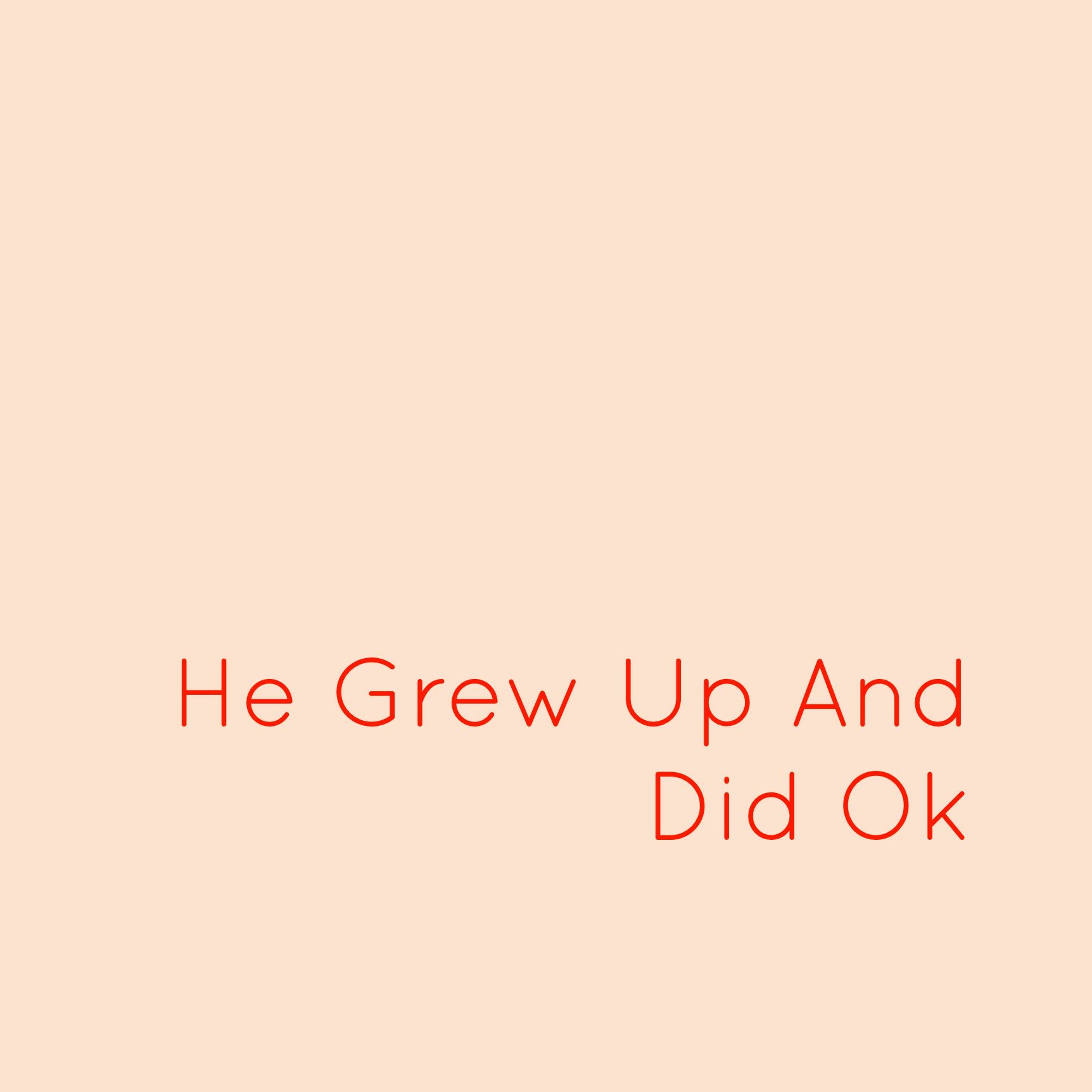 Ep 10: He Grew Up And Did OK episode artwork