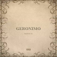 Skeemz R1- Geronimo