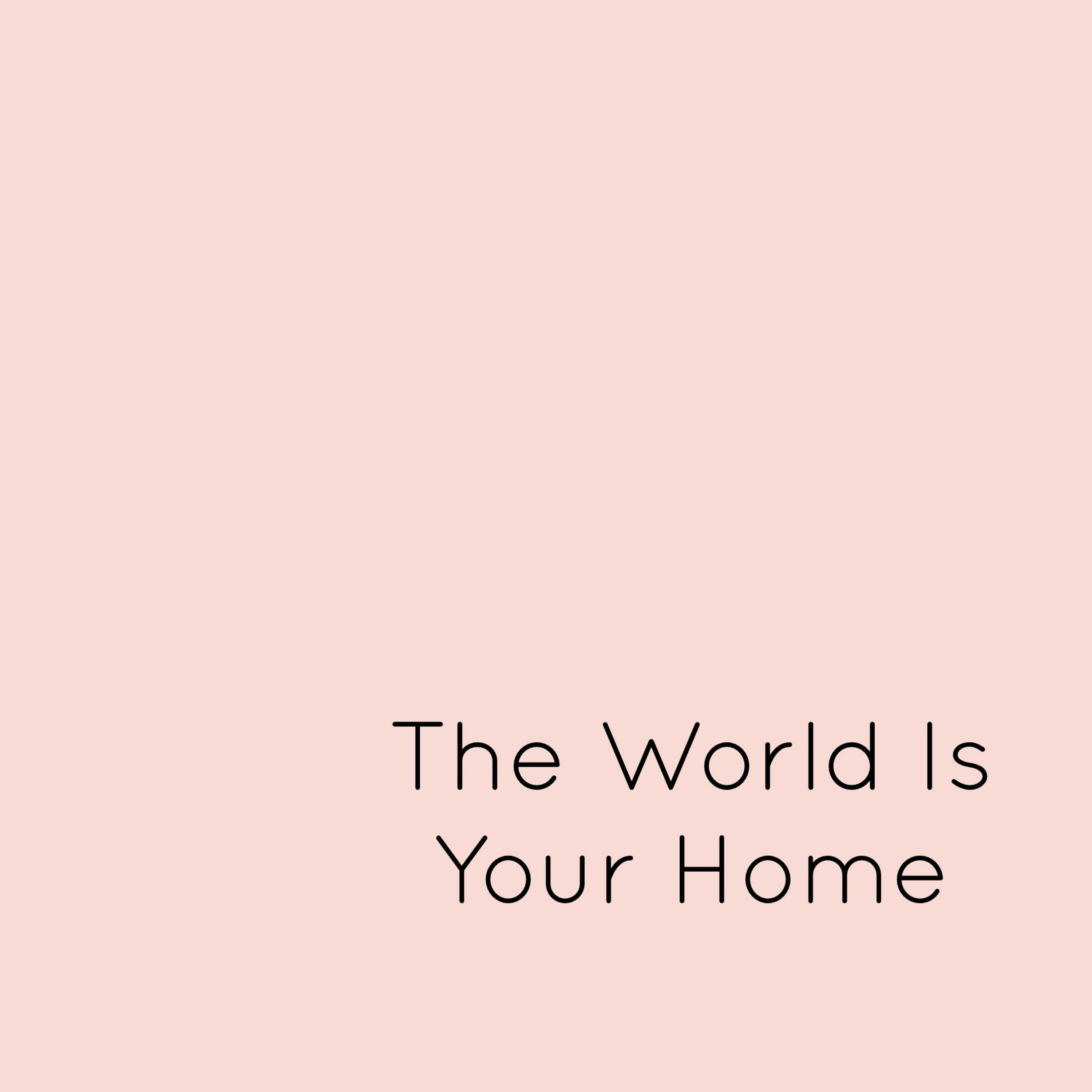Ep 2: The World Is Your Home episode artwork
