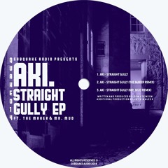 Aki. - Straight Gully (Mr Mud Remix)