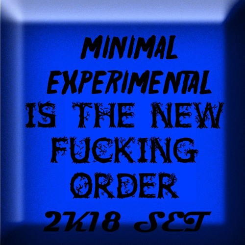 MINIMAL EXPERIMENTAL 2K18 LIVE
