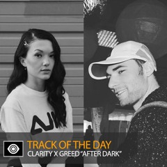 Track of the Day: Clarity x Greed “After Dark”