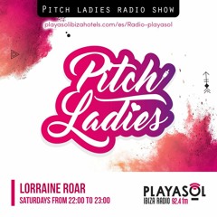 Pitch Ladies RadioShow 20.10.18 Lorraine Roar