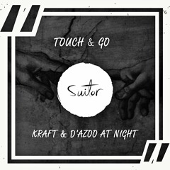 KRAFT & D'azoo At Night - Touch & Go [ FREE DOWNLOAD ]