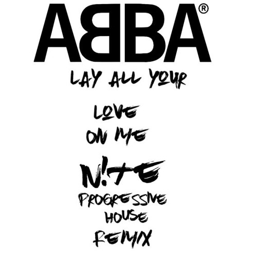 ABBA - Lay All Your Love On Me N!TE Remix