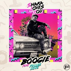 Shaka Loves You - Boogie feat. Fullee Love