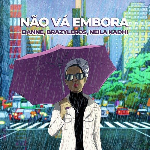 DANNE, Brazyleros & Neila Kadhi - Não Vá Embora