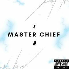 LB - Master Chief' Mixed and Mastered by (Dave DaBeatz)Production