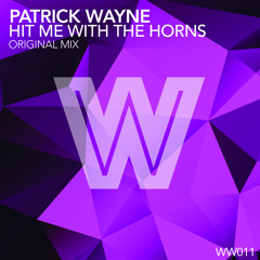 WW011 : Patrick Wayne - Hit Me With The Horns (Original Mix)