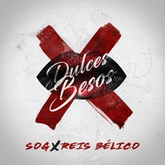 SOG x Reis Bélico - Dulces Besos