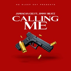 JIMMY BEATZ X JAMAICAN CEE X CALLING ME