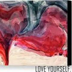 Love Yourself. (ft. @FatSO_A_ )