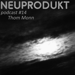 neuprodukt podcast #14 - Thom Monn