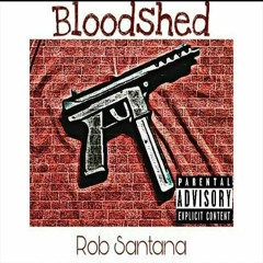 Rob Santana - Bloodshed