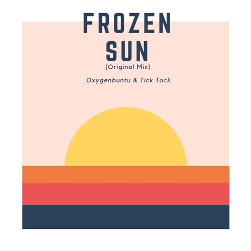 Oxygenbuntu & Tick Tock - Frozen Sun